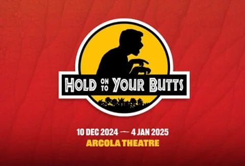 Hold On To Your Butts Tickets at Arcola Theatre