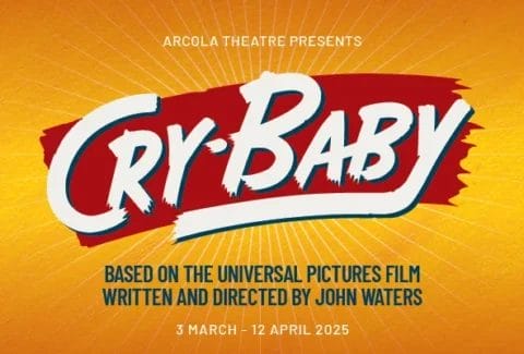 Cry Baby The Musical Tickets at Arcola Theatre