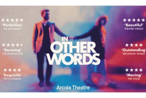 In Other Words Tickets at Arcola Theatre