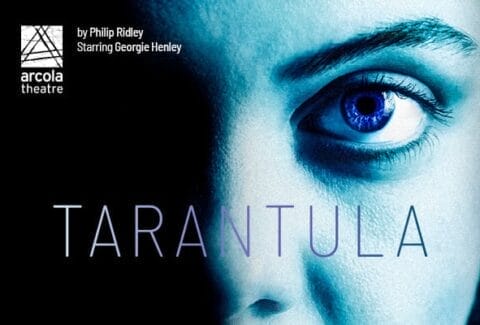 Tarantula Tickets at Arcola Theatre