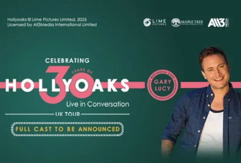 Hollyoaks – The 30th Anniversary Tour Tickets at Adelphi Theatre