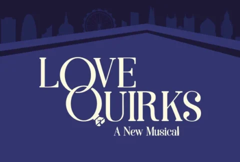 Love Quirks Tickets at The Other Palace Studio