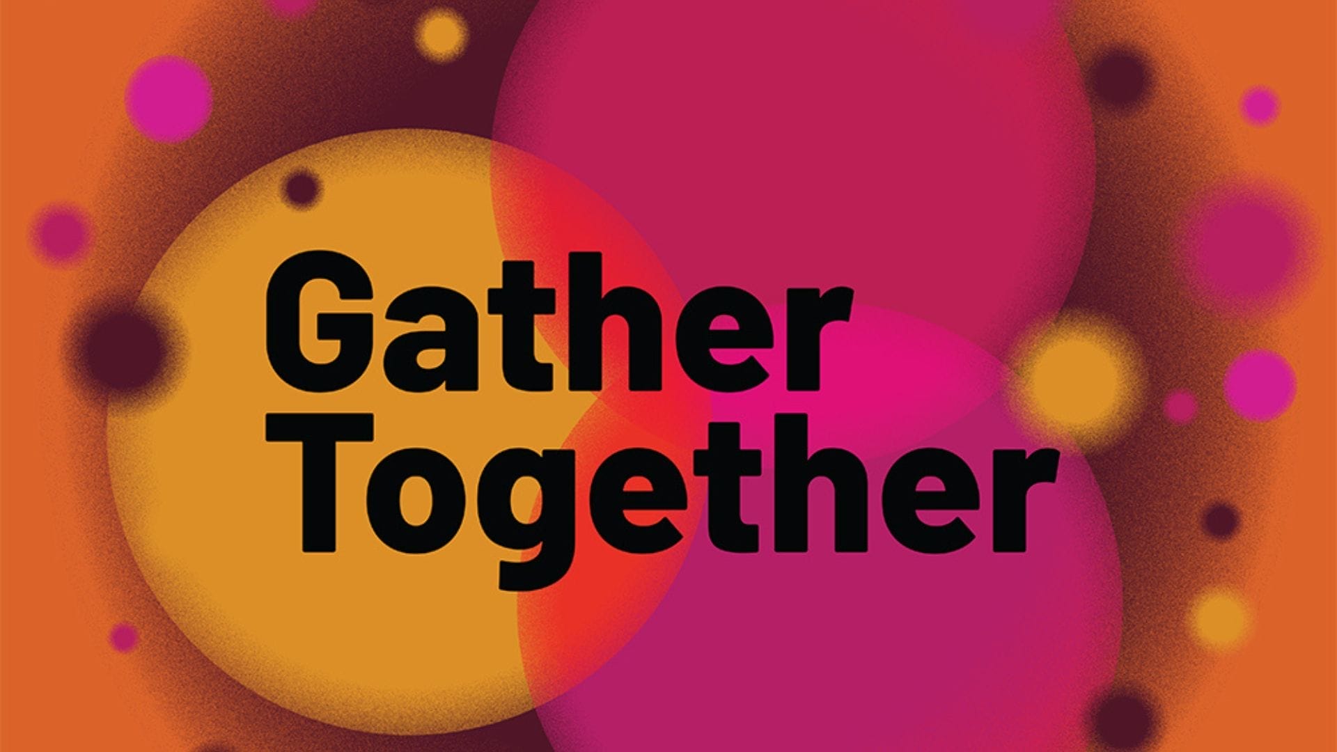 Gather Together Image supplied by publicist