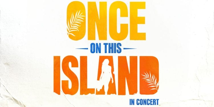 Once on This Island in concert image supplied by publicist